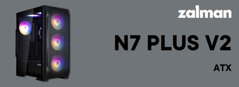 Zalman N7 PLUS V2 — оптовые поставки компьютерных корпусов